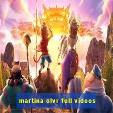 martina olvr full videos